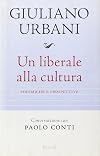 Un liberale alla cultura: polemiche e prospettive