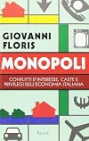 Monopoli: conflitti d'interesse, caste e privilegi dell'economia italiana