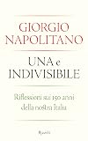 Una e indivisibile. Riflessioni sui 150 anni della nostra Italia