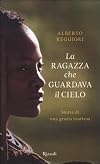 La ragazza che guardava il cielo. Storia di una grazia inattesa