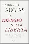 Il disagio della libert&agrave;. Perch&eacute; agli italiani piace avere un padrone