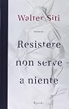 Resistere non serve a niente