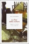 La fine della cultura. Saggio su un secolo in crisi d'identit&agrave;