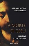 La morte di Gesù. Indagine su un mistero