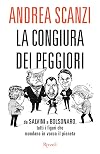 La congiura dei peggiori: Da Salvini a Bolsonaro, tutti i figuri che mandano in vacca il pianeta (Italian Edition)