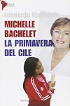 Michelle Bachelet. La primavera del Cile