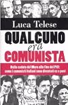 Qualcuno era comunista. Dalla caduta del Muro alla fine del PCI: come i comunisti italiani sono diventati ex e post