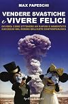 Vendere svastiche e vivere felici. Ovvero come ottenere un rapido e immeritato successo nel mondo dell'arte contemporanea