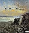 Scoperta del mare: Pittori lombardi in Liguria tra '800 e '900 (Italian Edition)