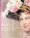 Donna. Immagini del femminile da Boldini a oggi. Ediz. illustrata
