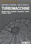Turbomacchine: elementi teorici e progettuali, compressori, turbine, ventilatori, eliche
