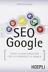 SEO Google. Guida al web marketing con gli strumenti Google