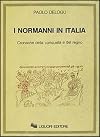 I normanni in Italia. Cronache della conquista e del regno