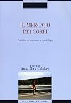 Il mercato dei corpi. Politiche di contrasto e vie di fuga