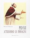 Pio XII - Attraverso Le Immagini