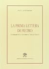 La prima lettera di Pietro : commento storico esegetico