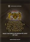 Penitenza e penitenzieria nel secolo del Concilio di Trento: prassi e dottrine in un mondo più largo (1517-1614)