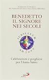 Benedetto il Signore nei secoli. Celebrazioni e preghiere per l'anno santo