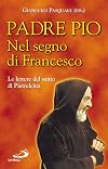 Nel segno di Francesco: le lettere del santo di Pietrelcina