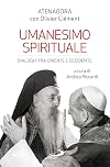 Umanesimo spirituale: dialoghi tra Oriente e Occidente