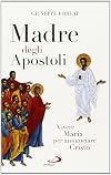 Madre degli Apostoli. Vivere Maria per annunciare Cristo