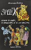 Spelix. Storia di gatti, di stranieri e di un delitto