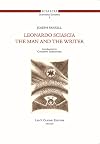 Leonardo Sciascia the Man and the Writer (Sciascia Scrittore Europeo, 5)