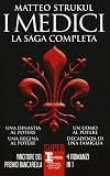 I Medici. La saga completa: Una dinastia al potere-Una regina al potere-Un uomo al potere-Decadenza di una famiglia