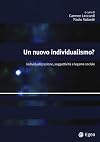 Un nuovo individualismo?: individualizzazione, soggettività e legame sociale