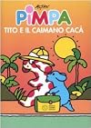 Pimpa: Tito e il caimano Cacà