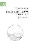 Etica e intelligenza artificiale: questioni aperte