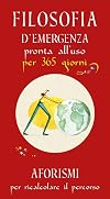 Filosofia d'emergenza pronta all'uso per 365 giorni. Aforismi per ricalcolare il percorso