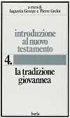 Introduzione al Nuovo Testamento vol. 4 - La tradizione giovannea