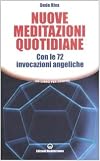 Nuove meditazioni quotidiane: con le 72 invocazioni angeliche