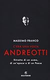 C'era una volta Andreotti. Ritratto di un uomo, di un'epoca e di un Paese