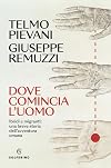 Dove comincia l'uomo: Ibridi e migranti: una breve storia dell’avventura umana (Italian Edition)