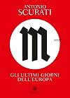 M. Gli ultimi giorni dell'Europa