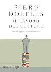 Il lavoro del lettore: Perché leggere ti cambia la vita