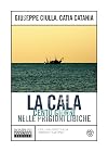 La Cala. Cento giorni nelle prigioni libiche