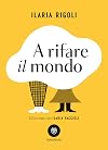 A rifare il mondo