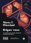 Brigate russe. La guerra occulta del Cremlino contro l'Occidente