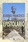 Eusebio Francesco Chini. Epistolario - 1998