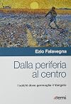 Dalla periferia al centro. Solchi dove germoglia Vangelo