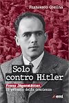 Solo contro Hitler. Franz Jägerstätter. Il primato della coscienza