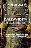 Dall'avidità alla cura. La rivoluzione necessaria per un'economia sostenibile