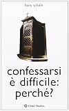 Confessarsi รจ difficile perchรฉ? Suggerimenti pratici
