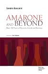 Amarone and Beyond: Masi: 250 Years of Harvests, Family and Business