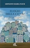 Elogio della citt&agrave;? Dal luogo delle paure alla comunit&agrave; della gioia
