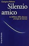 Silenzio amico: la bellezza della clausura al tempo di internet