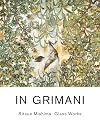In Grimani: Ritsue Mishima Glass Works